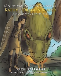 Enlarge image Cover: The Amazing Adventures of Kathy - Dragon Slayer - Partridge Publishing