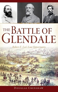 Abbildung von: The Battle of Glendale - History Press Library Editions