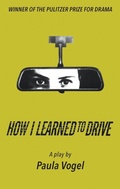 Cover: How I Learned to Drive - Theatre Communications Group Inc.,U.S.