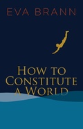 Cover: How to Constitute a World - Paul Dry Books, Inc