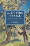 Cover: The Politics Of Style - Haymarket Books