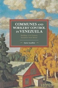 Cover: Communes And Workers' Control In Venezuela - Haymarket Books