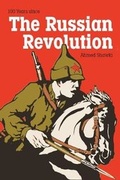 Cover: 100 Years Since The Russian Revolution - Haymarket Books