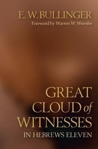 Abbildung von: Great Cloud of Witnesses in Hebrews Eleven - Kregel Publications,U.S.