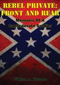 Enlarge image Cover: Rebel Private: Front And Rear: Memoirs Of A Confederate Soldier - Golden Springs Publishing