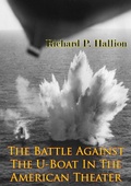 Cover: Battle Against The U-Boat In The American Theater [Illustrated Edition] - Tannenberg Publishing