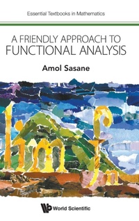 Enlarge image Cover: Friendly Approach To Functional Analysis, A - World Scientific Europe Ltd