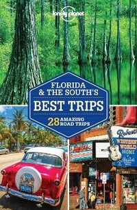 Abbildung von: Lonely Planet Florida & the South's Best Trips - Lonely Planet Global Limited