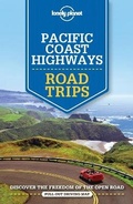 Cover: Lonely Planet Pacific Coast Highways Road Trips - Lonely Planet Global Limited