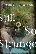 Cover: Still So Strange - ChiZine Publications