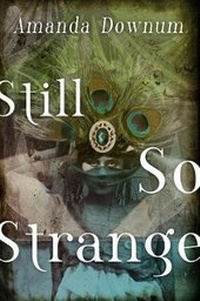 Enlarge image Cover: Still So Strange - ChiZine Publications