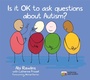 Cover: Is It OK to Ask Questions about Autism? - Jessica Kingsley Publishers