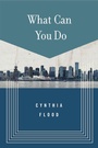 Cover: What Can You Do - Biblioasis