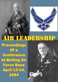 Cover: Air Leadership - Proceedings of a Conference at Bolling Air Force Base April 13-14, 1984 - Tannenberg Publishing
