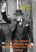 Cover: 'Are We Beasts' Churchill And The Moral Question Of World War II 'Area Bombing' - Lucknow Books