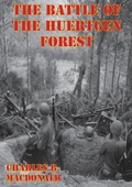 Cover: Battle Of The Huertgen Forest [Illustrated Edition] - Lucknow Books