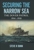 Cover: Securing the Narrow Sea - Seaforth Publishing