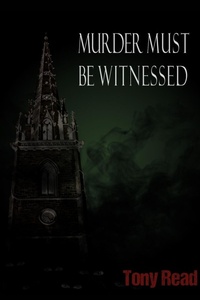 Enlarge image Cover: Murder Must Be Witnessed - Tony Read