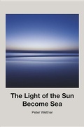 Cover: The Light of the Sun Become Sea - Brickhouse Books, Inc.