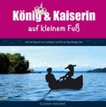 Cover: K&ouml;nig und Kaiserin auf kleinem Fu&szlig; - Wagner, Claudia