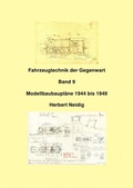 Cover: Fahrzeugtechnik der Gegenwart / Fahrzeugtechnik der Gegenwart Band 9 Modellbaupl&auml;ne H. Neidig - epubli