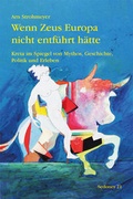 Cover: Wenn Zeus Europa nicht entf&uuml;hrt h&auml;tte - Balistier, Th