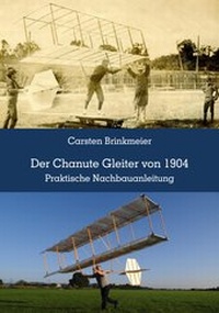 Abbildung von: Der Chanute Gleiter von 1904 - Bachwiesenverlag
