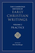 Cover: The Cambridge Edition of Early Christian Writings: Volume 2, Practice - Cambridge University Press