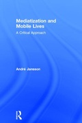 Cover: Mediatization and Mobile Lives - Routledge