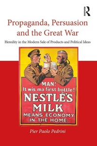 Abbildung von: Propaganda, Persuasion and the Great War - Routledge