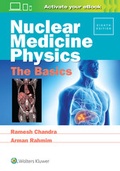 Cover: Nuclear Medicine Physics: The Basics - Lippincott Williams and Wilkins