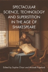 Abbildung von: Spectacular Science, Technology and Superstition in the Age of Shakespeare - Edinburgh University Press