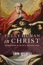 Cover: Fully Human in Christ - Wipf and Stock Publishers