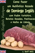 Cover: Como fazer um aut&ecirc;ntico assado de domingo ingl&ecirc;s com Pudim Yorkshire, Batatas Assadas, Pastinacas e Molho de Cebola - Geezer Guides