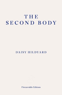 Enlarge image Cover: The Second Body - Fitzcarraldo Editions