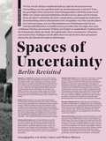 Cover: Spaces of Uncertainty - Berlin revisited - Birkh&auml;user Verlag GmbH