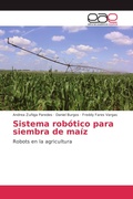 Cover: Sistema rob&oacute;tico para siembra de ma&iacute;z - Editorial Acad&eacute;mica Espa&ntilde;ola