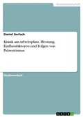 Cover: Krank am Arbeitsplatz. Messung, Einflussfaktoren und Folgen von Praesentismus - GRIN Verlag