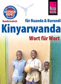 Abbildung von: Reise Know-How Sprachführer Kinyarwanda - Wort für Wort (für Ruanda und Burundi): Kauderwelsch-Band 130 - Reise Know-How Verlag Peter Rump GmbH
