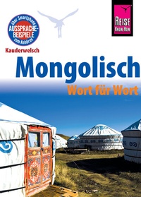 Abbildung von: Reise Know-How Sprachführer Mongolisch - Wort für Wort: Kauderwelsch-Band 68 - Reise Know-How Verlag Peter Rump GmbH