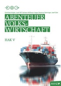 Cover: Abenteuer Volkswirtschaft HAK V - H&ouml;lzel Verlag