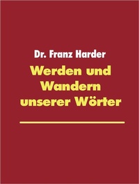 Abbildung von: Werden und Wandern unserer Wörter - Books on Demand