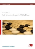 Cover: Parity games, separations, and the modal &micro;-calculus - Universit&auml;tsverlag der TU Berlin