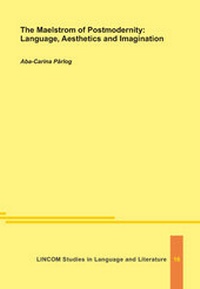Enlarge image Cover: The Maelstrom of Postmodernity: Language, Aesthetics and Imagination - LINCOM GmbH