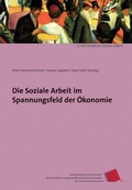 Cover: Die Soziale Arbeit im Spannungsfeld der &Ouml;konomie - Verein zur F&ouml;rderung der sozialpolitischen Arbeit