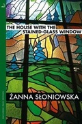 Cover: The House with the Stained-Glass Window - MacLehose Press