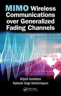 Enlarge image Cover: MIMO Wireless Communications over Generalized Fading Channels - CRC Press