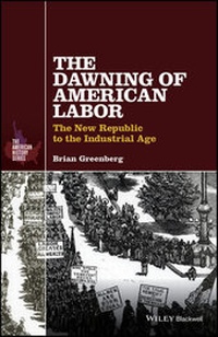 Abbildung von: The Dawning of American Labor - Wiley-Blackwell