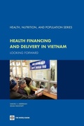 Cover: Health Financing and Delivery in Vietnam - World Bank Publications