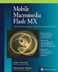 Enlarge image Cover: Mobile Macromedia Flash MX with Flash Remoting and Flash Communication Server - Osborne/McGraw-Hill